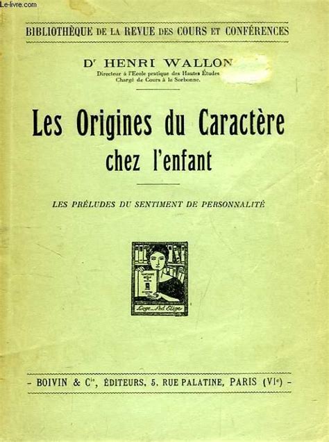 LES ORIGINES DU CARACTERE CHEZ L ENFANT LES PRELUDES DU SENTIMENT DE