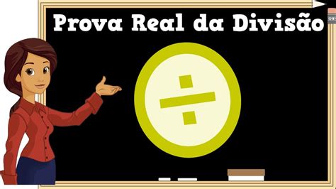 Prova Real da Divisão Como Tirar Prova Real da Divisão Divisão