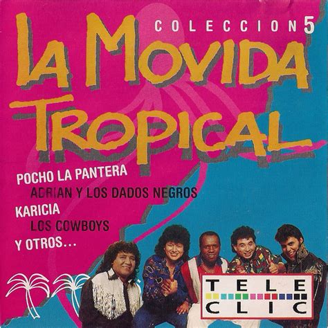 Yo Llevo La Cumbia En La Sangre La Movida Tropical Colecci N