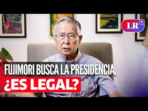 Video ALBERTO FUJIMORI Busca La Presidencia En 2026 Expertos