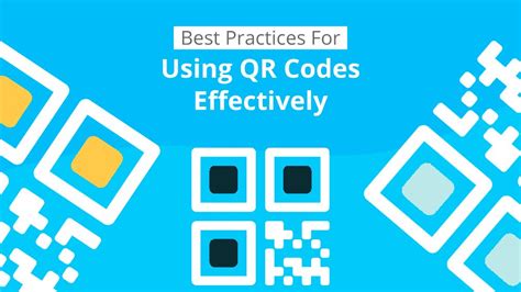 Best Practices For Using Qr Codes Effectively In Marketing Campaigns