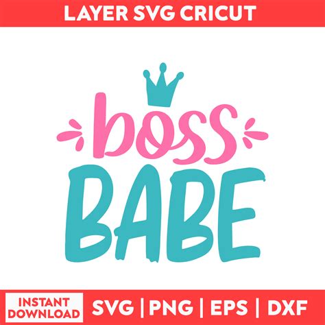 Boss Babe Svg, Boss Svg, Babe Svg, Queen Svg - Digital File - Inspire ...