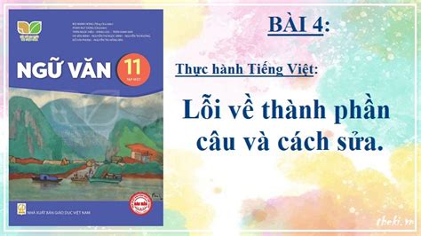 Thực Hành Tiếng Việt Lỗi Về Thành Phần Câu Và Cách Sửa Bài 4 Ngữ Văn 11 Tập 1 Kết Nối Tri