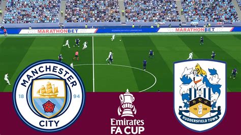 Live Manchester City Vs Huddersfield Town Fa Cup Full Match