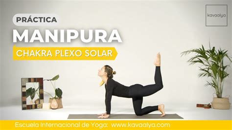 Yoga Para Equilibrar El Tercer Chakra Manipura Kavaalya Youtube