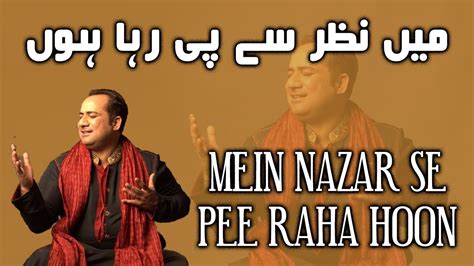 Mein Nazar Se Pee Raha Hoon Rahat Fateh Ali Khan YouTube