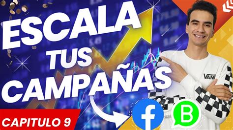 CAP 9 Como escalar tus campañas de Facebook Ads FÁCIL y RÁPIDO