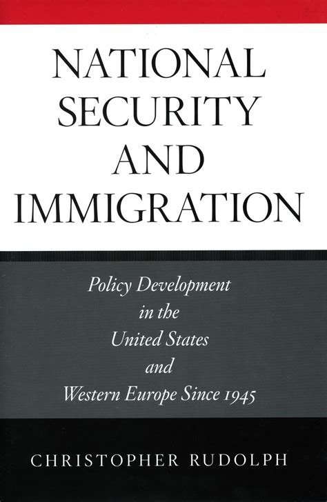 National Security And Immigration Policy Development In The United