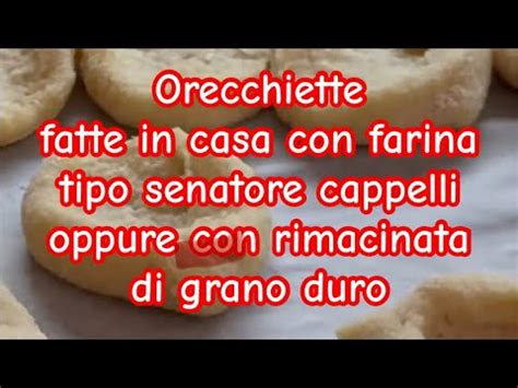 Orecchiette Fatte Con Farina Senatore Cappelli O Con Rimacinata Di