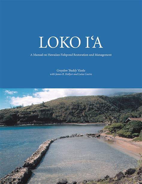 Loko Ia A Manual On Hawaiian Fishpond Restoration And Management Uh