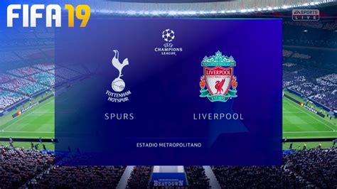 Fifa 19 Tottenham Hotspur Vs Liverpool Estadio Metropolitano