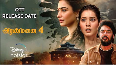 Aranmanai 4 OTT Release Date Sundar C Tamannah Rashi Khanna