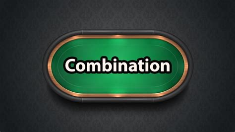 What Is Combination In Poker?