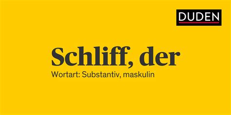 schliff rechtschreibung bedeutung definition herkunft duden