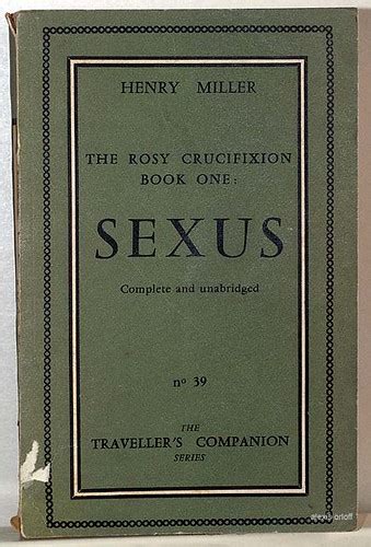 Henry Miller Sexus The Rosy Crucifixion Book One Flickr Photo Sharing