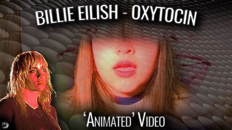 Oxytocin By Billie Eilish Animated Video Ft Leris YouTube