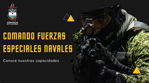 Conoce Las Capacidades De Nuestro Comando De Fuerzas Especiales Navales