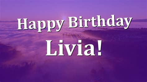 Happy Birthday Livia Have An Amazing Birthday Youtube