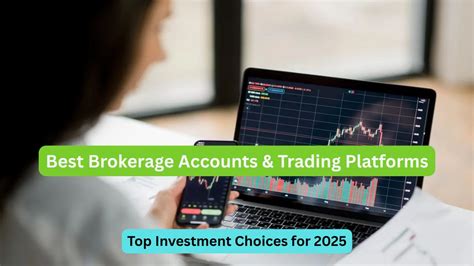 7 Best Brokerage Accounts & Trading Platforms: Top Investment Choices ...