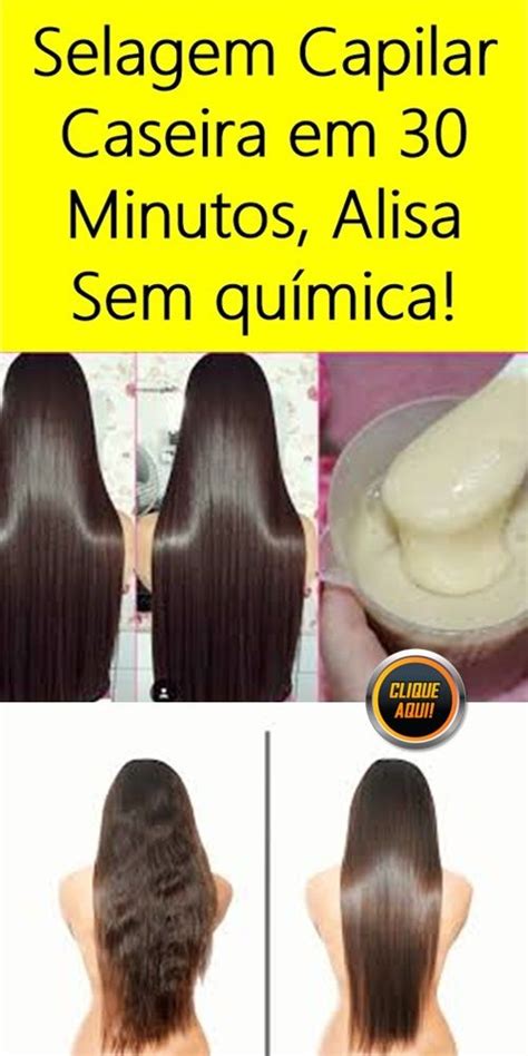 Como Fazer Selagem Capilar Caseira Hair Beauty Beauty Makeup