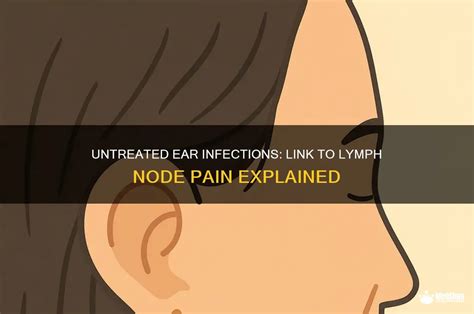 untreated ear infections link  lymph node pain explained medshun