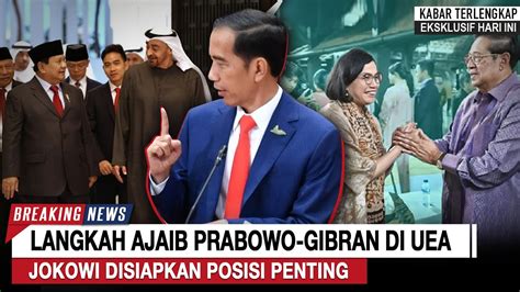 WOW Dibalik Agenda Prabowo Gibran Di UEA Jokowi Disiapkan Posisi SBY