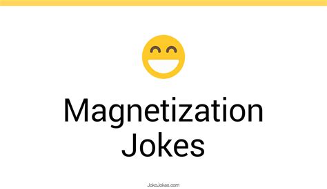 99 Magnetization Jokes And Funny Puns Jokojokes