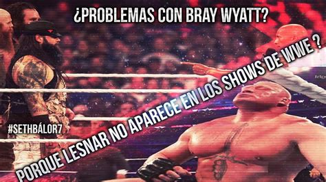 Por Qu Brock Lesnar Casi Nunca Aparece En Los Shows De Wwe Bray