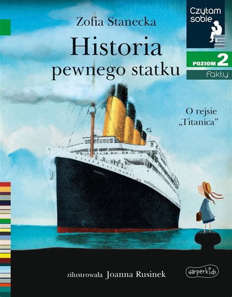 Historia Pewnego Statku O Rejsie Titanica Czytam Sobie Poziom 2