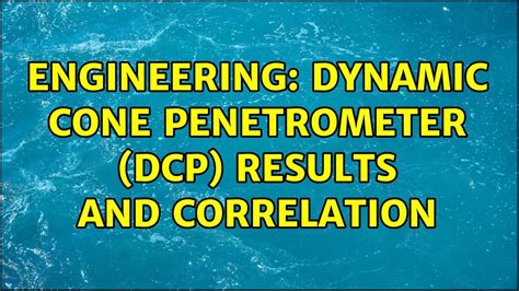 Engineering Dynamic Cone Penetrometer Dcp Results And Correlation