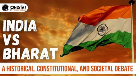 India Vs Bharat: A Historical, Constitutional, And Societal Debate - PWOnlyIAS