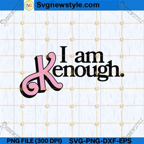 I Am Kenough Kenn Is Enough Logo SVG, I Am Kenough SVG File