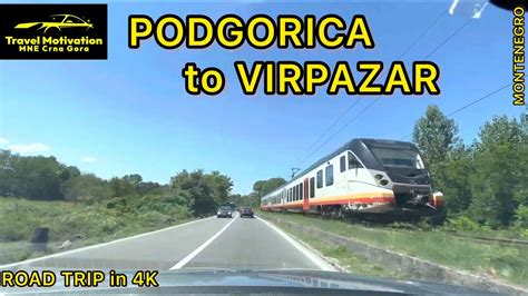 PODGORICA To VIRPAZAR Road Trip In 4K MNE Crna Gora August 2023