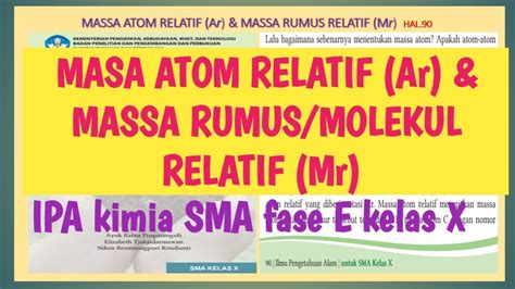 Massa Atom Relatif Ar And Massa Rumus Molekul Relatif Mr Ipa Kimia Sma Fase E Kelas X Youtube