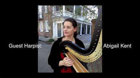 Harp Talk Presents Harpist Abigail Kent 1322 Youtube