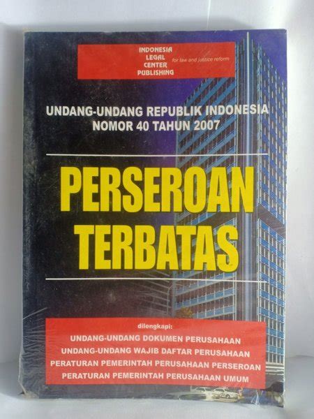 Jual UNDANG UNDANG REPUBLIK INDONESIA NOMOR 40 TAHUN 2007 PERSEROAN