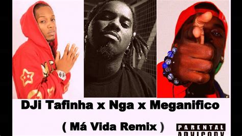 Dji Tafinha Feat Nga Meganifico Ma Vida Remix Youtube