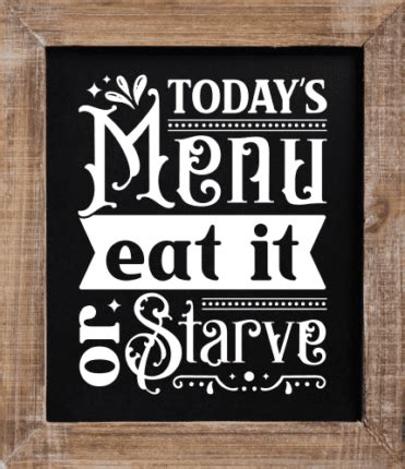 Today Menu Eat It Or Starve Funny Kitchen Quotes Free Svg File For