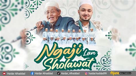 ngaji bersholawat bersama habib haidar al haddad youtube