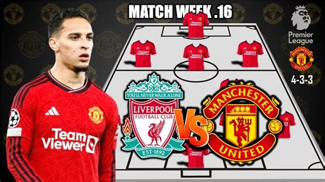 Fernandes Out Best Starting Line Up Man United Vs Liverpoolepl