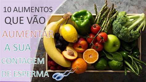 Alimentos Que V O Aumentar A Sua Contagem De Esperma Youtube