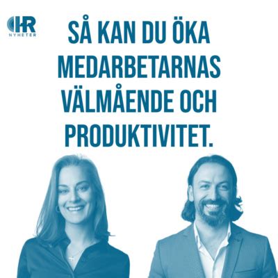 Så kan du öka medarbetarnas välmående och produktivitet HR Nyheter