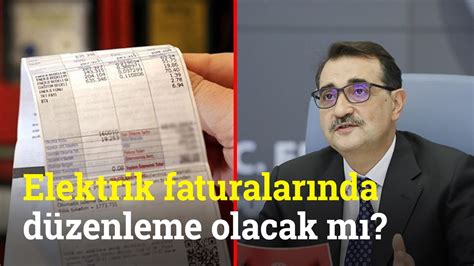 Elektrik Faturalar Nda D Zenleme Olacak M Bakan D Nmez Yan T Verdi