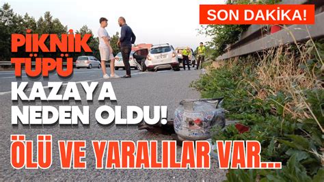 Piknik tüpü kazaya neden oldu Ölü ve yaralılar var Bolu Takip