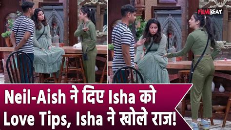 Bigg Boss 17 Live Isha क Neil Aishwarya न द Relationship Tips