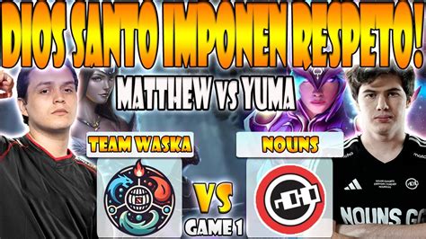 TEAM WASKA VS NOUNS BO5 GAME 1 GRAN FINAL MATTHEW MNZ VS GUNNAR YUMA