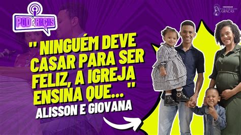 PodGraças Alisson e Giovana Matrimônio católico YouTube