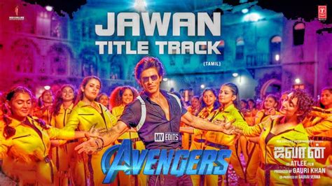 Jawan Title Track X Avengers Srk Anirudh Ravichander Mv Edits