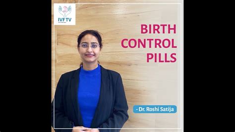 Explained Birth Control Pills In Hindi By Dr Roshi Satija Youtube