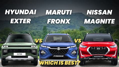 Hyundai Exter Vs Maruti Fronx Vs Nissan Magnite Exter Hyundai